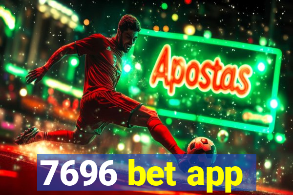 7696 bet app